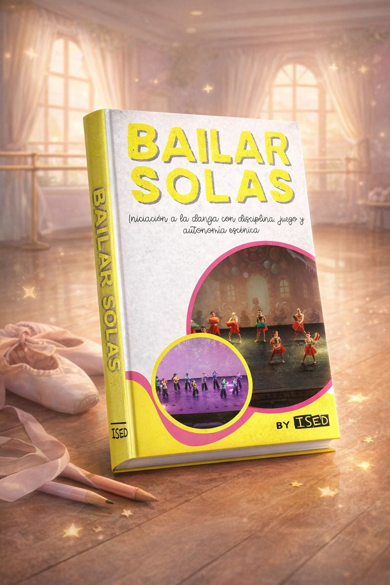 BAILAR SOLAS - Iniciación a la danza con disciplina, juego y autonomía escénica